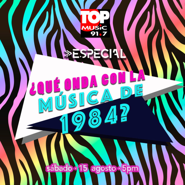 Especiales Top Music – ¿Qué onda con la Música de 1984?